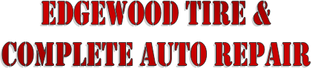Edgewood Tire &
Complete Auto Repair